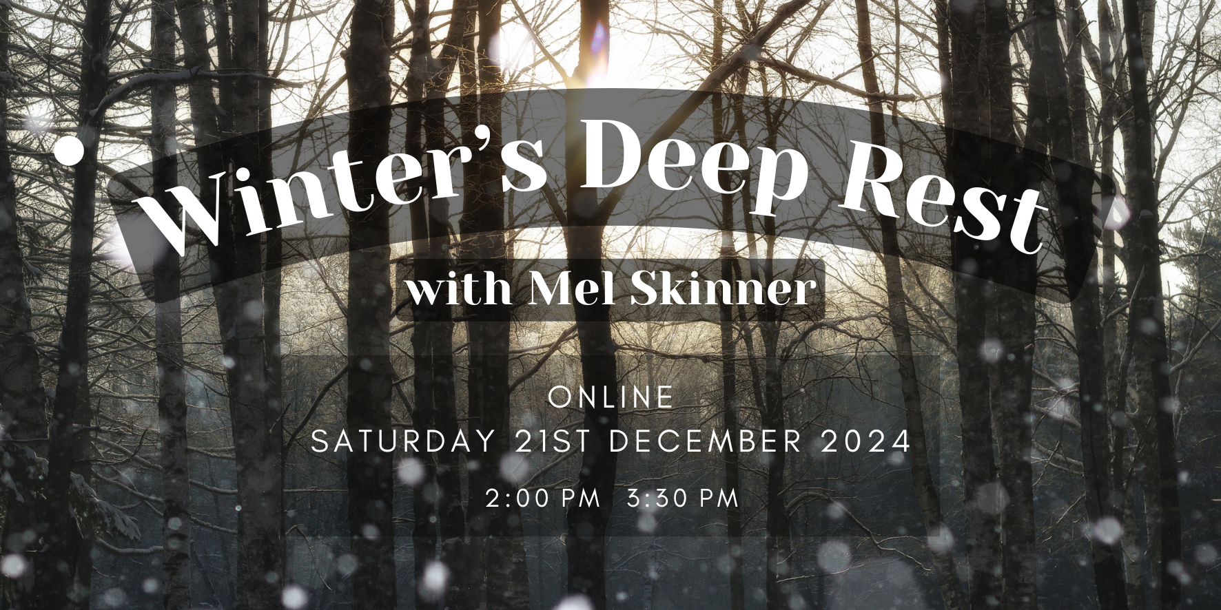 Winter’s Deep Rest with Mel Skinner